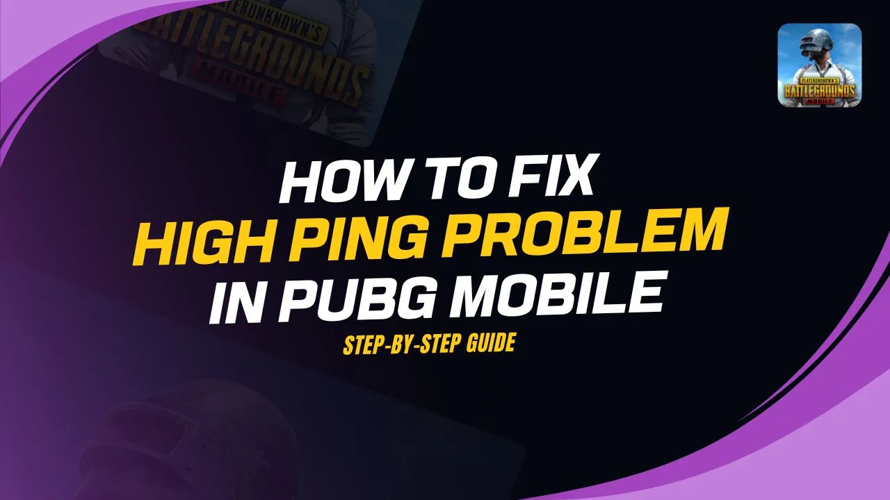 How to Fix High Ping Problem in PUBG Mobile